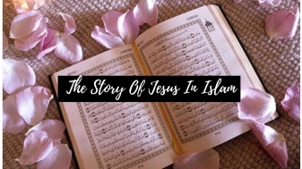 The Story Of Jesus In Islam